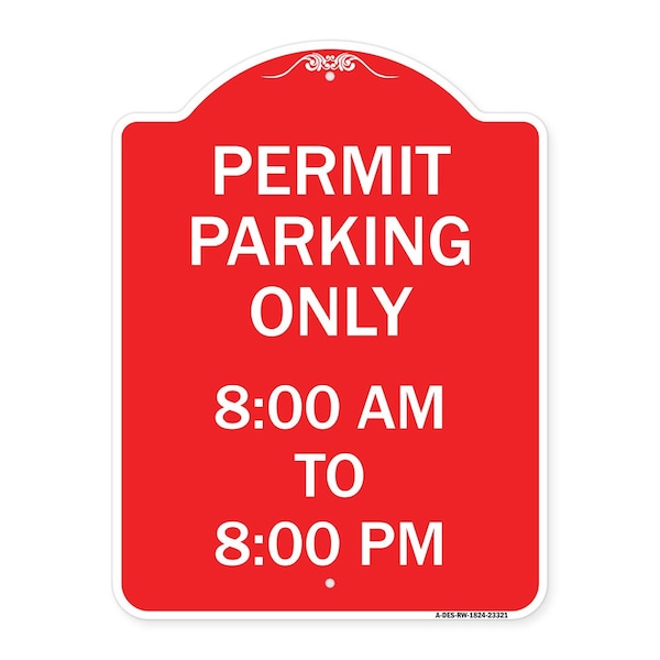 Permit Parking 8-00 Am to 8-00 Pm, Red & White Aluminum Architectural Sign, 18" x 24", RW-1824-23321